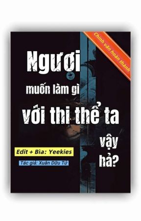 Ngươi Muốn Làm Gì Với Thi Thể Ta Vậy Hả_