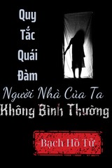 Quy Tắc Quái Đàm_ Người Nhà Của Ta Không Bình Thường