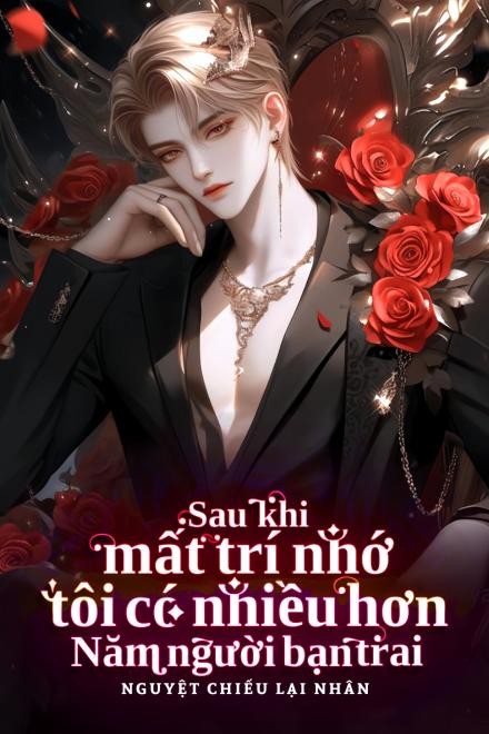 Sau Khi Mất Trí Nhớ Tôi Có Nhiều Hơn Năm Người Bạn Trai